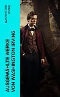 E-Book (epub) Ausgewählte Werke von Washington Irving von Washington Irving
