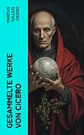 E-Book (epub) Gesammelte Werke von Cicero von Marcus Tullius Cicero