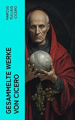 E-Book (epub) Gesammelte Werke von Cicero von Marcus Tullius Cicero