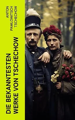 E-Book (epub) Die bekanntesten Werke von Tschechow von Anton Pawlowitsch Tschechow