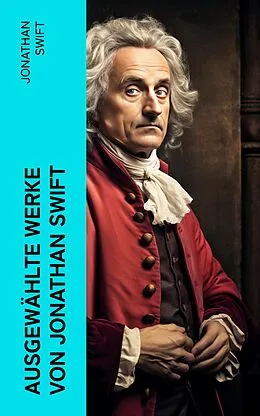 E-Book (epub) Ausgewählte Werke von Jonathan Swift von Jonathan Swift