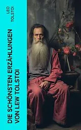 E-Book (epub) Die schönsten Erzählungen von Lew Tolstoi von Leo Tolstoi