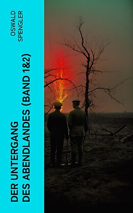 E-Book (epub) Der Untergang des Abendlandes (Band 1&amp;2) von Oswald Spengler