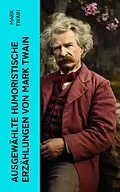 E-Book (epub) Ausgewählte humoristische Erzählungen von Mark Twain von Mark Twain
