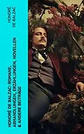 E-Book (epub) Honoré de Balzac: Romane, Abhandlungen, Erzählungen, Novellen &amp; andere Beiträge von Honoré de Balzac