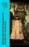 E-Book (epub) Die bekanntesten Geschichten von Anton Tschechow von Anton Tschechow, Wladimir Czumikow