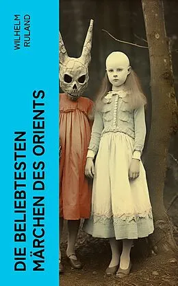 E-Book (epub) Die beliebtesten Märchen des Orients von Wilhelm Ruland