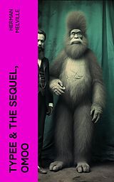 eBook (epub) Typee &amp; The Sequel, Omoo de Herman Melville