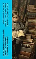 E-Book (epub) Die beliebtesten Kinderbücher der Welt in einem Band (Illustrierte Ausgabe) von Agnes Sapper, Wilhelm Busch, Jules Verne