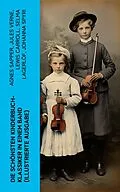 E-Book (epub) Die schönsten Kinderbuch-Klassiker in einem Band (Illustrierte Ausgabe) von Agnes Sapper, Jules Verne, Lewis Carroll