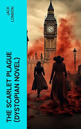 eBook (epub) The Scarlet Plague (Dystopian Novel) de Jack London