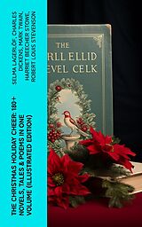 eBook (epub) The Christmas Holiday Cheer: 180+ Novels, Tales &amp; Poems in One Volume (Illustrated Edition) de Selma Lagerlöf, Charles Dickens, Mark Twain