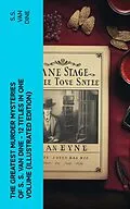E-Book (epub) The Greatest Murder Mysteries of S. S. Van Dine - 12 Titles in One Volume (Illustrated Edition) von S.S. Van Dine