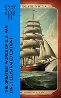 E-Book (epub) The Greatest Works of S. S. Van Dine (Illustrated Edition) von Willard Huntington Wright, S.S. Van Dine