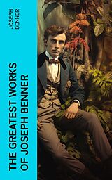 eBook (epub) The Greatest Works of Joseph Benner de Joseph Benner