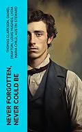 E-Book (epub) Never Forgotten, Never Could be von Thomas Clarkson, Daniel Drayton, Louis Hughes
