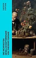 E-Book (epub) Die wichtigsten Gesellschaftsromane von Theodor Fontane von Theodor Fontane
