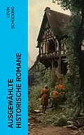 E-Book (epub) Ausgewählte historische Romane von Levin Schücking