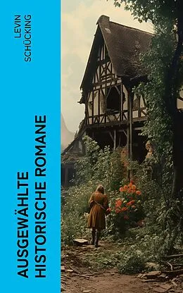 E-Book (epub) Ausgewählte historische Romane von Levin Schücking
