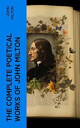 eBook (epub) The Complete Poetical Works of John Milton de John Milton