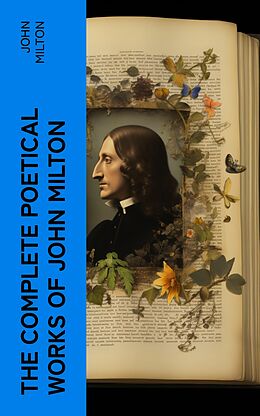 eBook (epub) The Complete Poetical Works of John Milton de John Milton