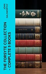 eBook (epub) The Forsyte Collection - Complete 9 Books de John Galsworthy