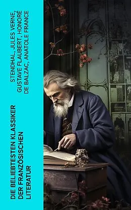 E-Book (epub) Die beliebtesten Klassiker der französischen Literatur von Stendhal, Jules Verne, Gustave Flaubert