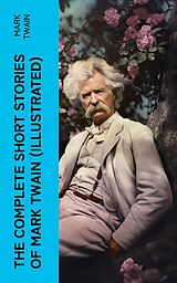 eBook (epub) The Complete Short Stories of Mark Twain (Illustrated) de Mark Twain