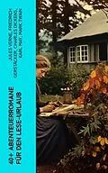 E-Book (epub) 40+ Abenteuerromane für den Lese-Urlaub von Jules Verne, Friedrich Gerstäcker, Charles Dickens