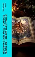 E-Book (epub) The Grimm's Fairy Tales - Complete Edition: 200+ Stories in One Volume von Brothers Grimm
