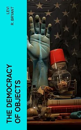 E-Book (epub) The Democracy of Objects von Levi R. Bryant