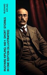 eBook (epub) Rudyard Kipling: 440+ Short Stories in One Edition (Illustrated) de Rudyard Kipling