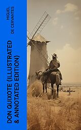 eBook (epub) DON QUIXOTE (Illustrated &amp; Annotated Edition) de Miguel de Cervantes