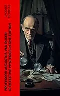 E-Book (epub) Professor Augustus Van Dusen: 49 Detective Mysteries in One Edition von Jacques Futrelle