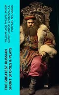E-Book (epub) The Greatest Russian Short Stories &amp; Plays von William Lyon Phelps, Maxim Gorky, Anton Chekhov