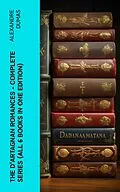 E-Book (epub) The D'Artagnan Romances - Complete Series (All 6 Books in One Edition) von Alexandre Dumas
