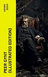 eBook (epub) PEER GYNT (Illustrated Edition) de Henrik Ibsen