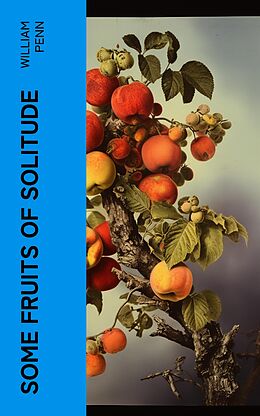 eBook (epub) Some Fruits of Solitude de William Penn