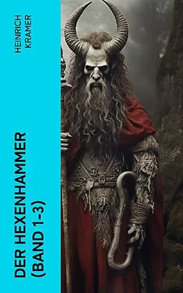 E-Book (epub) Der Hexenhammer (Band 1-3) von Heinrich Kramer