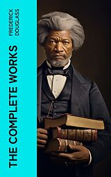 eBook (epub) The Complete Works de Frederick Douglass