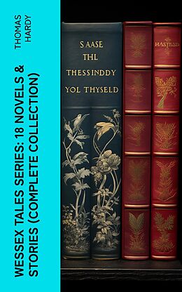 eBook (epub) Wessex Tales Series: 18 Novels &amp; Stories (Complete Collection) de Thomas Hardy