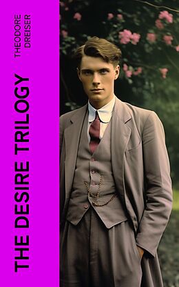 eBook (epub) The Desire Trilogy de Theodore Dreiser