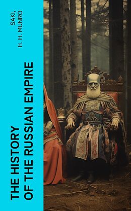 eBook (epub) The History of the Russian Empire de Saki, H. H. Munro