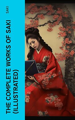 eBook (epub) The Complete Works of Saki (Illustrated) de Saki