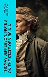 eBook (epub) Thomas Jefferson: Notes on the State of Virginia de Thomas Jefferson