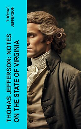 eBook (epub) Thomas Jefferson: Notes on the State of Virginia de Thomas Jefferson