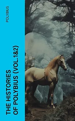 E-Book (epub) The Histories of Polybius (Vol.1&amp;2) von Polybius