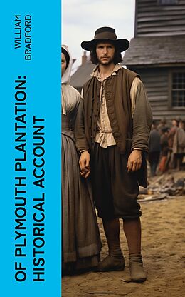 E-Book (epub) Of Plymouth Plantation: Historical Account von William Bradford