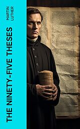 eBook (epub) The Ninety-Five Theses de Martin Luther