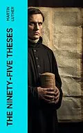 E-Book (epub) The Ninety-Five Theses von Martin Luther